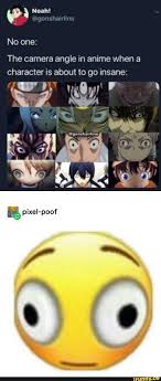 The Camera Angle In Anime When A Character Is About To Go Insane Ifunny Going Insane Camera Angle Funny Photography