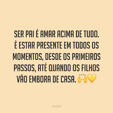 Ser pai é ser tão presente | lojas sertão. 45 Frases De Pai Para Filho Que Mostram Como Voce E Um Pai Orgulhoso