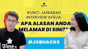 Nich tips dari kami adalah kamu bisa menggunakan kelebihan kamu sebagai bentuk kekurangan kamu. Kunci Jawaban Pertanyaan Interview Kerja Apa Alasan Anda Melamar Di Sini Job Hacks 8 Youtube