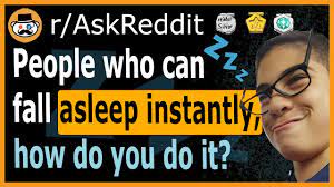 Maybe you would like to learn more about one of these? People Who Can Fall Asleep Instantly How Do You Do It R Askreddit Youtube