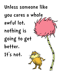 Lorax Quote Png 2400 3000 Lorax Quotes Dr Seuss Quotes Seuss Quotes