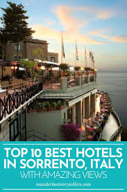 Top 10 Best Hotels In Sorrento Italy With Amazing Views