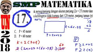 20200429 soal matematika kelas 6 sd semester 2. Pembahasan Soal Unbk Tipe Hots Matematika Un Smp 2018 N 17 Pertidaksamaan Bangun Datar Youtube