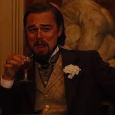 Trending images, videos and gifs related to leonardo dicaprio! Calvin Candie Laughing I Made It Hq Memetemplatesofficial Leonardo Dicaprio Leonardo Dicaprio Meme Laugh Meme