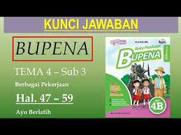Bupena 4b Hal 47 59 Ayo Berlatih Tema 4 Sub 3 Youtube