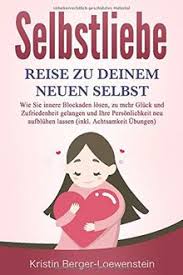 It makes the reader is easy to know the meaning of the content of this book. Selbstliebe Reise Zu Deinem Neuen Selbst Wie Sie Ihre Innere Kraft Entdecken Zu Mehr Gluck Und Zufriedenheit Gelangen Und Ihre Personlichkeit Neu Aufbluhen Lassen Inkl Achtsamkeit Ubungen De Kristin Berger Loewenstein