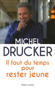 Michel drucker, cq (born 12 september 1942 in vire) is a popular french journalist and tv host. Il Faut Du Temps Pour Rester Jeune Drucker Michel Kervean Jean Francois Amazon De Bucher