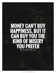 This reminds me of a quote from dalai lama, man. Does Money Not Buy Happiness Quotes Make Money 000webhost