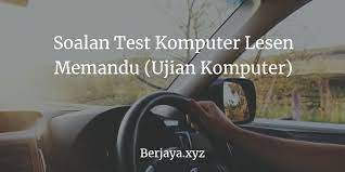 Maybe you would like to learn more about one of these? Soalan Test Komputer Lesen Memandu Ujian Komputer