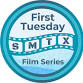 First Tuesday SMTX Film Series event image