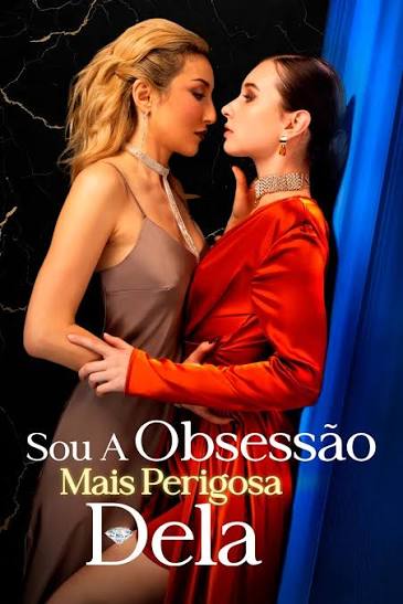 Sou a obsessão mais perigosa dela