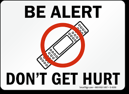 Synonyms for be alert include watch out, take care, be wary, look out, be cautious, be careful, take heed, be watchful, mind out and pay attention. Be Alert Don T Get Hurt Sign