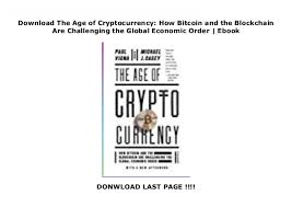 If already have as orphan, send getblocks(locator(chainhead), orphanroot(block)). Download The Age Of Cryptocurrency How Bitcoin And The Blockchain Ar