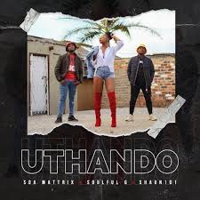 Soa Mattrix Ft Soulfulg Shaun101 Uthando Lyrics Eavibes