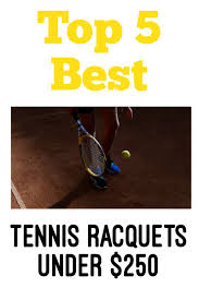 Top 5 Best Tennis Racquets For Under 250 In 2021 Racquets Tennis Tennis Racquets