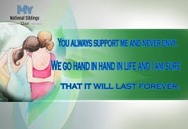 Siblings day follows the spirit of mother's and father's day, an uplifting celebration honoring people who have helped in our development and who have shaped our values, beliefs and ideals. 11 Siblings Day Message Ideas National Sibling Day Siblings Message For Sister
