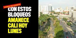 En clima podrás encontrar el tiempo en santiago de cali (valle del cauca) para hoy, además de información actualizada de la temperatura para los próximos 14 días. Con Estos Bloqueos Amanece Cali Hoy Lunes 3 De Mayo