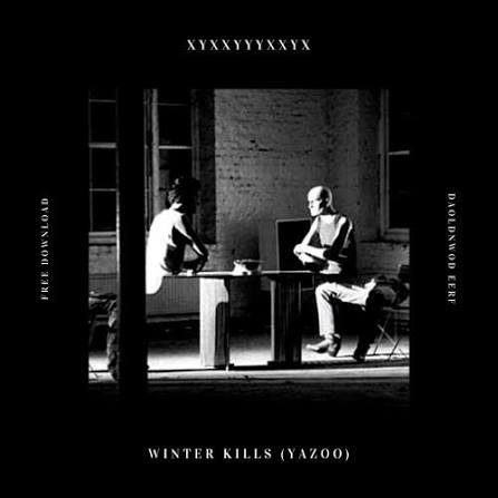 Stream Winter Kills (Yazoo). by XYXXYYYXXYX | Listen online for free on  SoundCloud