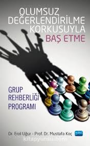 Olumsuz Degerlendirilme Korkusuyla Bas Etme Grup Rehberligi Programi Erol Ugur Kitapyurdu Com