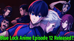 Blue Lock Anime Episode 12 Release Date - YouTube