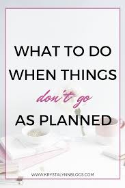 What To Do When Things Don T Go As Planned