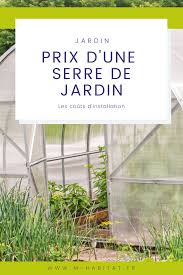 Prix D Une Serre De Jardin En 2020 Serre Jardin Jardins Abri De Jardin