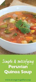 Peruvian Quinoa Soup Quinoa Soup Peruvian Recipes Peruvian Soup Recipe