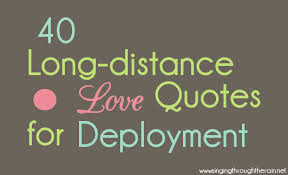 40 Long Distance Love Quotes for Deployment - Singing through the Rain via Relatably.com