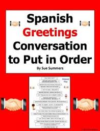 Spanish Greetings Conversation To Put In Order Skit Spanish Distance Learning Spanish Greetings Learning Spanish Spanish Conversation
