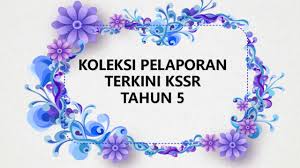 Pelaporan Dskp Bahasa Melayu Tahun 5 Sumber Pendidikan