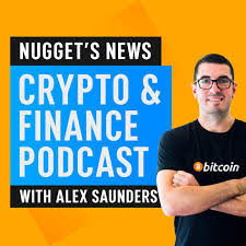 Subscribe us for altcoin news today. Nugget S News Crypto Finance Podcast Alex Saunders Listen Notes