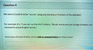 #1 teach letter names then letter sounds. Solved Question 4 We Want To Build 8 Letter Words Using Only The First N 8 Letters Of The Alphabet For Example If N 5 We Can Use The First 5 Letters Recall Words Are Just