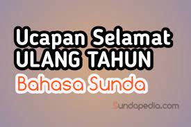 Kata maaf merupakan suatu ungkapan kata yang pendek, namun memiliki makna yang dalam. Ucapan Selamat Ulang Tahun Bahasa Sunda Dan Artinya Sundapedia Com