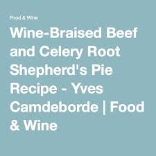 Wine Braised Beef And Celery Root Shepherd S Pie Recipe Recipe Braised Beef Shepherds Pie Shepherds Pie Recipe