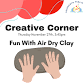 Creative Corner - Air Dry Clay event in Deseronto, ON