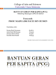 Garis panduan pengurusan kewangan dan perakaunan pk sbt kpm. Bantuan Per Kapita Pcg Ppt