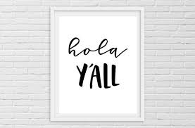 Hola Y All Spanglish Southern Printable Sign Vertical Etsy Spanglish Quotes Spanglish Family Gift Guide