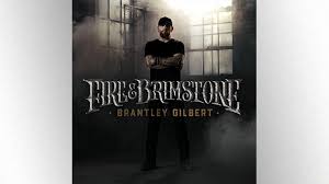 Brantley Gilbert Embodies Fire Brimstone On New Album