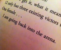 I Am Going Back Into The Arena Hunger Games I Am Back Arena