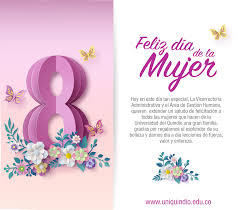 En cualquiera de los casos nunca está de más felicitarla en las ocasiones especiales como en el día de la mujer. Vicerrectoria Administrativa Area De Gestion Humana Feliz Dia De La Mujer Portal De Noticias Universidad Del Quindio