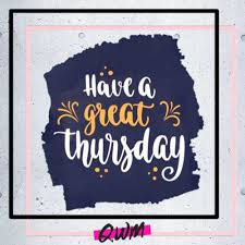 The question i ask myself like almost every day is, 'am i doing the most important thing i could be doing?' Happy Thursday Quotes Good Morning Thursday Messages With Images