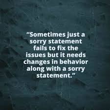 Saying sorry to someone is hard… but putting your pride down for someone is the hardest. keep your words soft and tender because tomorrow you may have to eat them. i am sorry for being a nag and continuously telling you what to do. 250 Best Sorry Status Quotes Captions For Whatsapp Instagram Fb 2020 Pmcaonline
