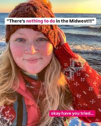 tired: people telling me that the Midwest is boring and it was stupid of me  to move back from the PNW wired: realizing adventure is what you make it  and if you