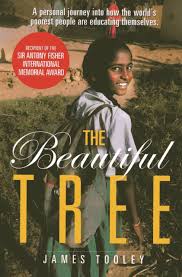Maybe you would like to learn more about one of these? The Beautiful Tree A Personal Journey Into How The World S Poorest People Are Educating Themselves Tooley James 9781939709127 Amazon Com Books