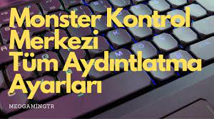 Monster Kontrol Merkezi Tum Klavye Aydinlatma Ayarlari Monster Tulpa Klavye Fendi Merkez