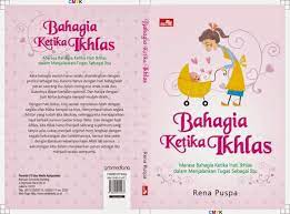 Ibu, aku rela melakukan apa saja untukmu meskipun nyawaku taruhannya. Ikhlas Kunci Ibu Bisa Bahagia Kompasiana Com