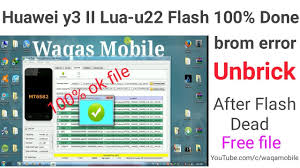 Huawei Y3ii Lua U22 Flash 100 Done Sp Flash Tool Huawei Lua U22 Firmware Download By Waqas Mobile Youtube