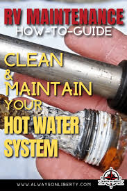 An anode rod is a steel core wire surrounded with one of three different metals. Rv Hot Water System Cleaning And Maintenance Always On Liberty