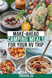 17 Make Ahead Camping Meals That Are Perfect For Rv Travel Camping Food Make Ahead Camping Meals Meals