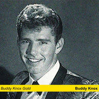 Buddy Knox: albums, songs, concerts